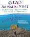 Glad No Matter What: Transforming Loss and Change into Gift and Opportunity by SARK