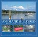 An Island Sheltered: Shelter Island Celebrates 350 Years
