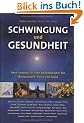 Schwingung und Gesundheit: Neue Impulse f�r eine Heilungskultur aus Musik, Kunst und Wissenschaft