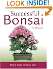 Successful Bonsai: Raising Exotic Miniature Trees