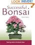 Successful Bonsai: Raising Exotic Miniature Trees