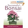 Successful Bonsai: Raising Exotic Miniature Trees