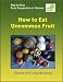 Books : How to Eat Uncommon Fruit
