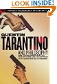 Quentin Tarantino and Philosophy: How to Philosophize With a Pair of Pliers and a Blowtorch (Popular Culture and Philosophy, Vol. 29)