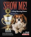Show Me! A Dog Showing Primer