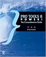 Pro Tools 8 Power!: The Comprehensive Guide