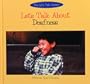 Let's Talk About Deafness (The Let's Talk Library)