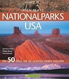 Highlights Nationalparks USA: Die 50 Ziele, die Sie gesehen haben sollten