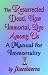 The Resurrected Dead, Now Immortal, Live Among Us: A Manual for Immortality