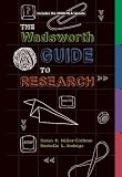 The Wadsworth Guide to Research, 2009 MLA Update Edition