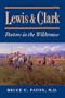 Lewis and Clark: Doctors in the Wilderness
