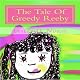 The Tale of Greedy Reeby