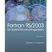 Fortran 95/2003 for Scientists & Engineers