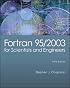 Fortran 95/2003 for Scientists & Engineers