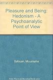 Pleasure and being : hedonism from a psycholanalytic point of view