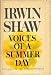 Voices of a Summer Day (Hardcover) by Irwin Shaw