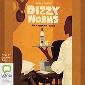 Dizzy Worms: An African Tale, Book 3 | [Michael Holman]