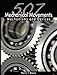 507 Mechanical Movements: Mechanisms and Devices