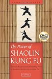 The Power of Shaolin Kung Fu: Harness the Speed and Devastating Force of Southern Shaolin Jow Ga Kung Fu