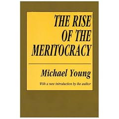 The Rise of the Meritocracy (Classics in Organization and Management Series)