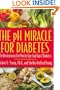 The pH Miracle for Diabetes: The Revolutionary Diet Plan for Type 1 and Type 2 Diabetics