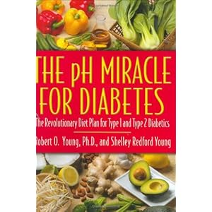 The pH Miracle for Diabetes: The Revolutionary Diet Plan for Type 1 and Type 2 Diabetics