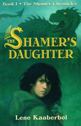 The Shamer's Daughter (Shamer Chronicles), by Lene Kaaberbol The Shamer's Daughter (Shamer Chronicles), by Lene Kaaberbol
