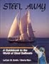 Steel Away: A Guidebook to the World of Steel Sailboats