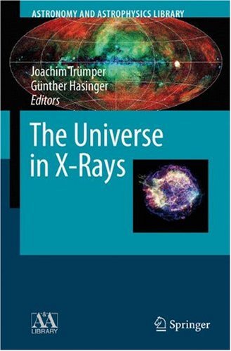 The Universe in X-Rays (Astronomy and Astrophysics Library)