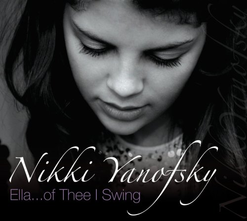 Nikki Yanofsky - Ella Of Thee I Swing - Zortam Music