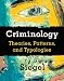 Criminology: Theories, Patterns, and Typologies