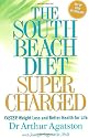 South Beach Diet Supercharged: Faster Weight Loss and Better Health For Life