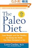 The Paleo Diet: Lose Weight and Get Healthy by Eating the Foods You Were Designed to Eat