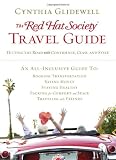 The Red Hat Society Travel Guide: Hitting the Road with Confidence, Class, and Style