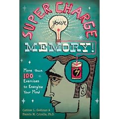 Supercharge Your Memory!: More Than 100 Exercises to Energize Your Mind