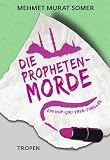 Die Propheten-Morde: Ein Hop-&Ccedil;iki-Yaya-Thriller - Mehmet Murat Somer