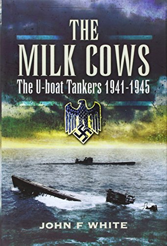 milk cows the u boat tankers at war 1941 1945