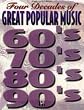 Four Decades of Great Popular Music: 60'S, 70'S, 80'S, 90'S; Piano/Vocal/Chords