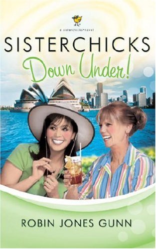 Sisterchicks Down Under (Sisterchicks Series #4)