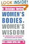 Women's Bodies, Women's Wisdom: The Complete Guide to Women's Health and Wellbeing