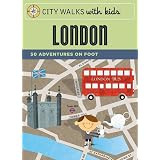 City Walks with Kids: London: 50 Adventures on Foot