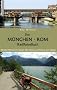 Das M�nchen - Rom RadReiseBuch. Mit dem Fahrrad von Bayern �ber Verona und Florenz zum Vatikan