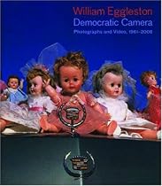 William Eggleston: Democratic Camera, Photographs and Video, 1961-2008 (Whitney Museum of American Art)