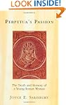 Perpetua's Passion: The Death and Mem...