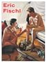 Eric Fischl: It's Where I Look...It's How I See...Their World, My World, the World