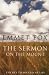 The Sermon on the Mount: The Key to Success in Life by Emmet Fox