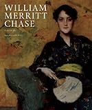 William Merritt Chase : a life in art