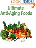 Ultimate Anti-Aging Foods