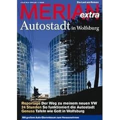 MERIAN extra Autostadt Wolfsburg: Erleben - Der Weg zum Neuwagen / Lernen - Die mobile Zukunft / Genie�en - Kulinarische Weltreise / mit Pocket-Planer, Kultur-Tipps, F�hrungen, Events (MERIAN Hefte)