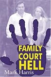 Cover of Family Court HELL by Mark Harris 1906206120